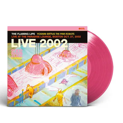 The Flaming Lips -Yoshimi Battles The Pink Robots - Live at the Paradise Lounge, Boston Oct. 27, 2002 (Black Friday  RSD 2023) (Vinyle neuf/New LP)