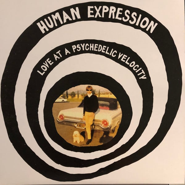 Human Expression* – Love At A Psychedelic Velocity (Vinyle neuf/New LP)