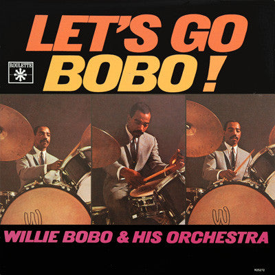 Willie Bobo & His Orchestra – Let's Go Bobo! (Vinyle neuf/New LP)