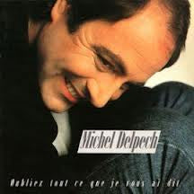 Michel Delpech – Oubliez Tout Ce Que Je Vous Ai Dit (Vinyle usagé / Used LP)