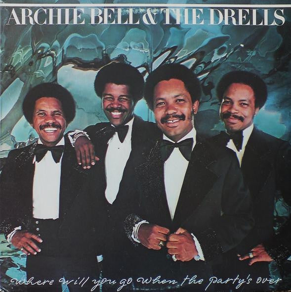 Archie Bell & The Drells – Where Will You Go When The Party's Over (Vinyle usagé / Used LP)
