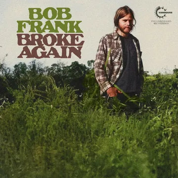 Bob Frank - Broke Again - The Unreleased Recordings (RSD2024) (Vinyle neuf/New LP)