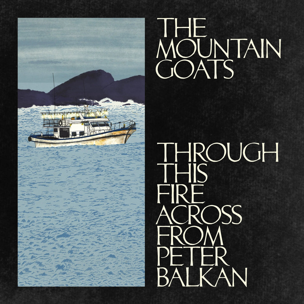 The Mountain Goats - Through This Fire Across From Peter Balkan (blue vinyl) (Vinyle neuf/New LP)