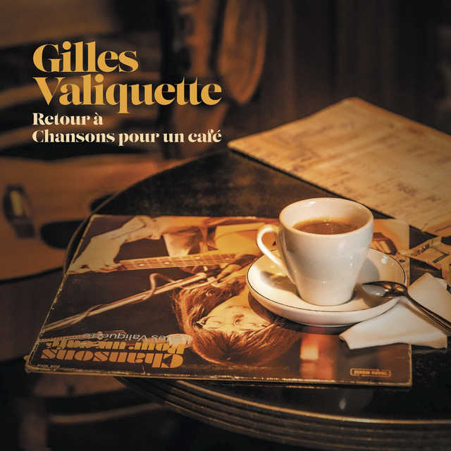 Gilles Valiquette – Retour à  Chansons Pour Un Café (Vinyle neuf/New LP)