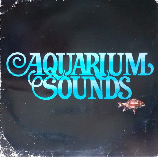 Aquarium Sounds – Aquarium Sounds (Vinyle neuf/New LP)