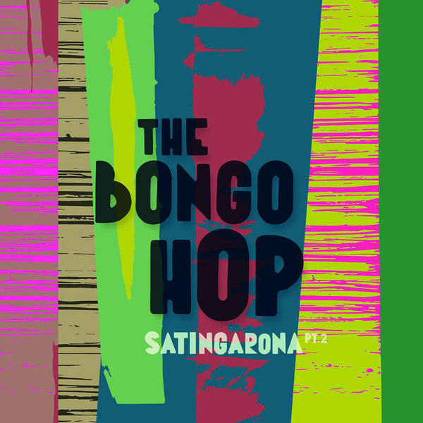 The Bongo Hop – Satingarona Part. 2 (Vinyle neuf/New LP)