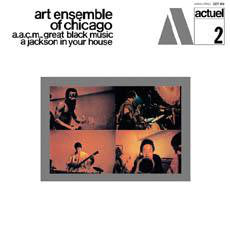 The Art Ensemble Of Chicago – A.A.C.M., Great Black Music - A Jackson In Your House (Vinyle neuf/New LP)