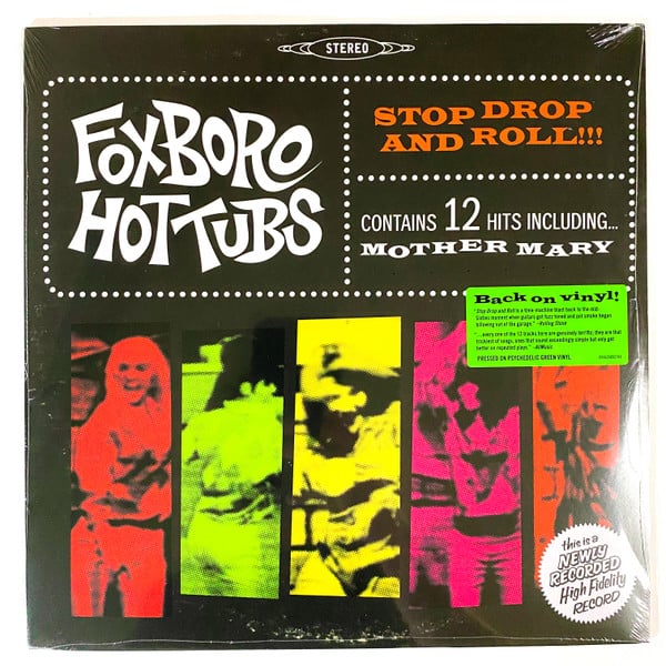 Foxboro Hot Tubs – Stop Drop And Roll!!! (Vinyle neuf/New LP)