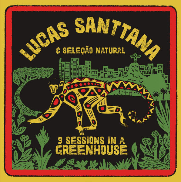 Lucas Santtana E Seleção Natural – 3 Sessions In A Greenhouse (2021 Remastered) (Vinyle neuf/New LP)