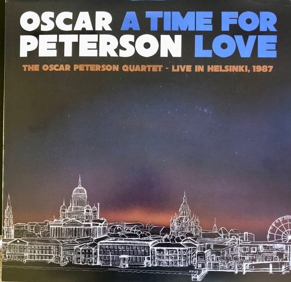 Oscar Peterson – A Time For Love: The Oscar Peterson Quartet - Live In Helsinki, 1987 (Vinyle neuf/New LP)