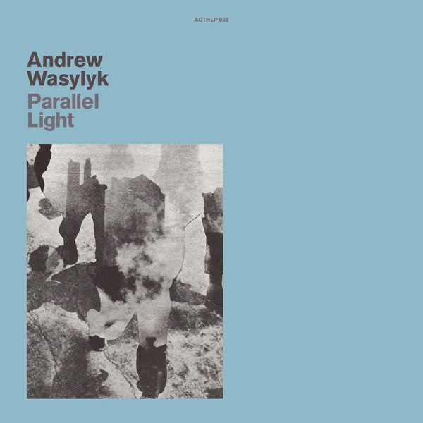 Andrew Wasylyk – Parallel Light (Vinyle neuf/New LP)