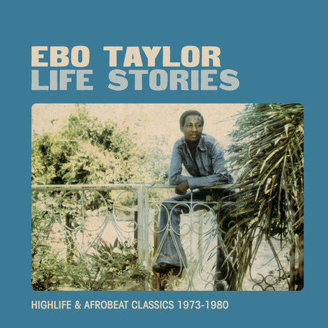 Ebo Taylor ‎– Life Stories (Highlife & Afrobeat Classics 1973-1980) (Vinyle neuf/New LP)