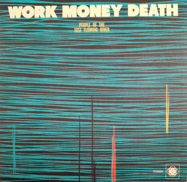 Work Money Death – People of the Fast Flowing River (Vinyle neuf/New LP)