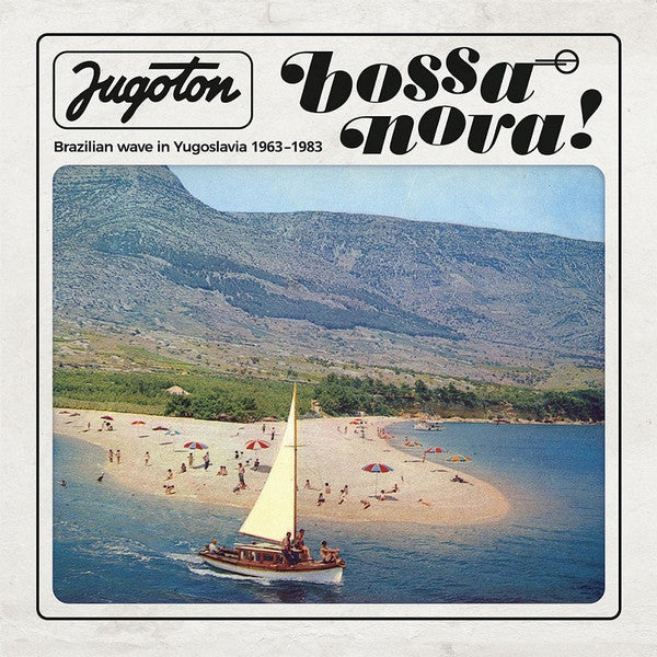 Various – Jugoton Bossa Nova! - Brazilian Wave In Yugoslavia 1963-1983 (Vinyle neuf/New LP)