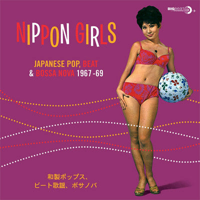 Various – Nippon Girls: Japanese Pop, Beat & Bossa Nova 1967-69 (Vinyle neuf/New LP)