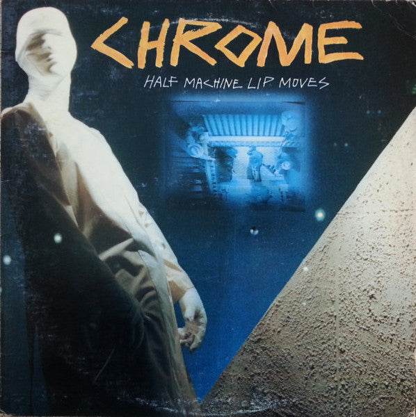 Chrome  – Half Machine Lip Moves (Vinyle neuf/New LP)