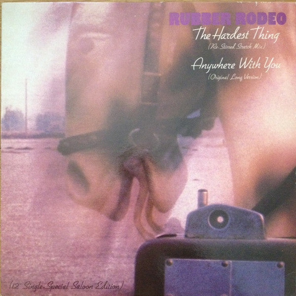 Rubber Rodeo – The Hardest Thing / Anywhere With You (Vinyle usagé / Used LP)