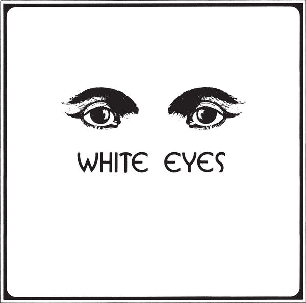 White Eyes – White Eyes (Vinyle neuf/New LP)