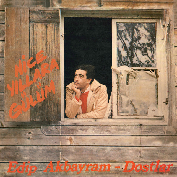 Edip Akbayram - Dostlar – Nice Yıllara Gülüm (Vinyle neuf/New LP)