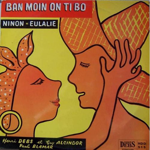 Henri Debs Et Guy Alcindor / Paul Blamar ‎– Ban Moin On Ti Bo (Vinyle usagé / Used LP)