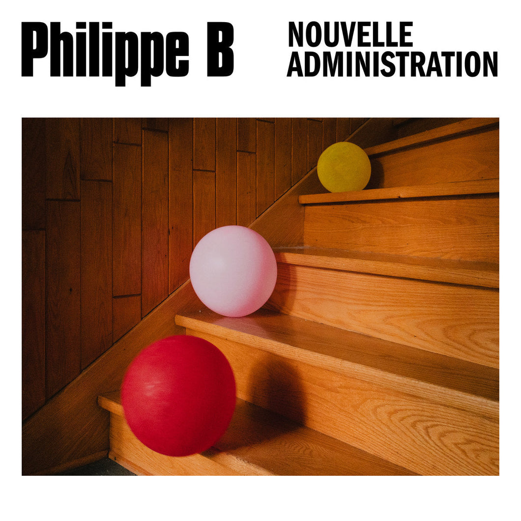 Philippe B – Nouvelle Administration (Vinyle neuf/New LP)