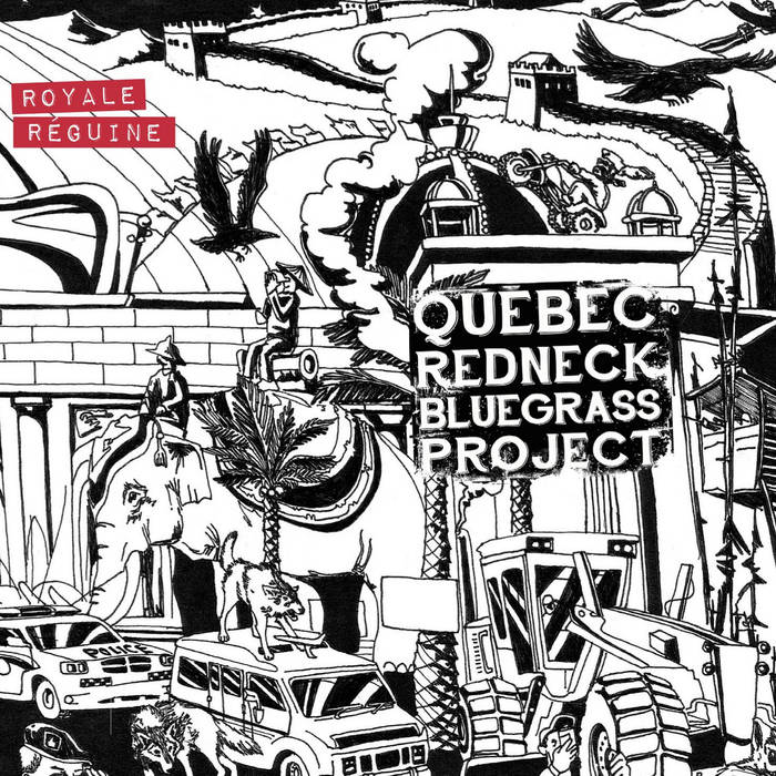 Québec Redneck Bluegrass Project - Royale Réguine  (Vinyle neuf/New LP)