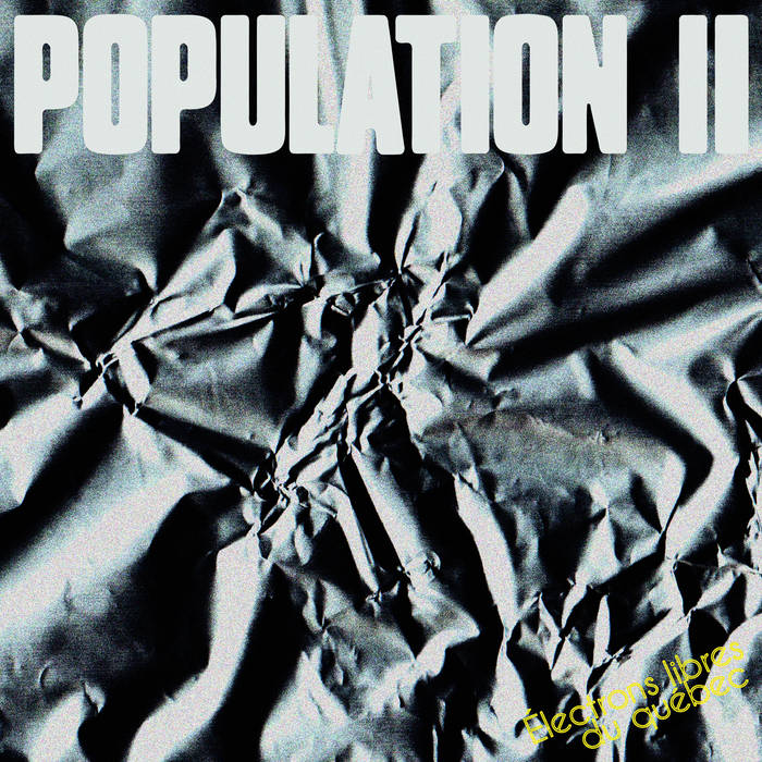 Population II – Électrons Libres Du Québec (ltd 200 copies indie) (Vinyle neuf/New LP)