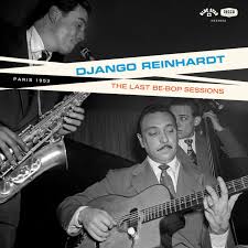 Django Reinhardt - The Last Be-Bop Sessions (Vinyle neuf/New LP)