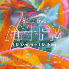 Manzanera Mackay - AM PM (Soho Live) (Vinyle neuf/New LP)