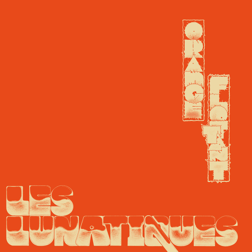 Les Lunatiques - Orange Flottant (Vinyle neuf/New LP)