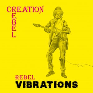Creation Rebel – Rebel Vibrations (Vinyle neuf/New LP)