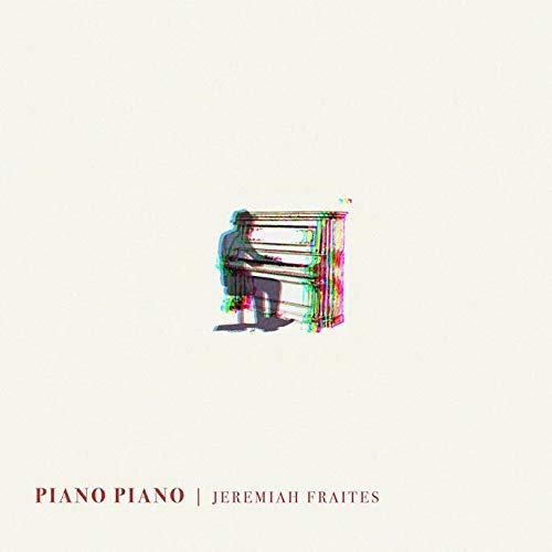 Jeremiah Fraites* ‎– Piano Piano (Vinyle neuf/New LP)