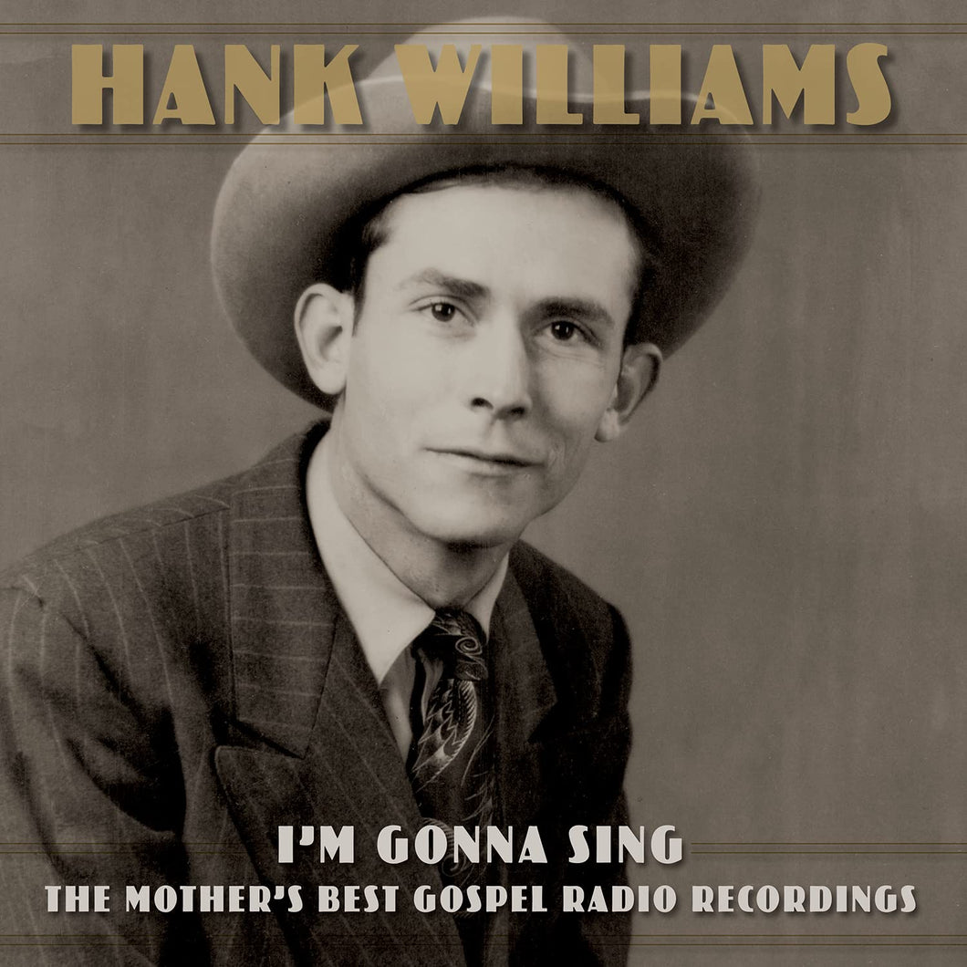 Hank Williams - I'm Gonna Sing: The Mother's Best Gospel Radio Recordings (Vinyle neuf/New LP)