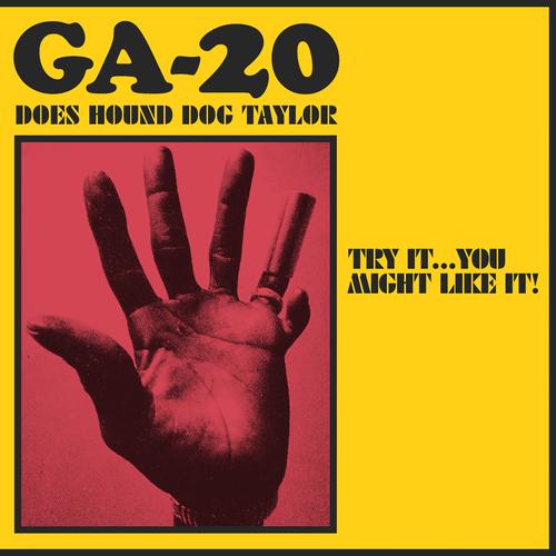 GA 20 - Does Hound Dog Taylor: Try It...You Might Like It! (Vinyle neuf/New LP)