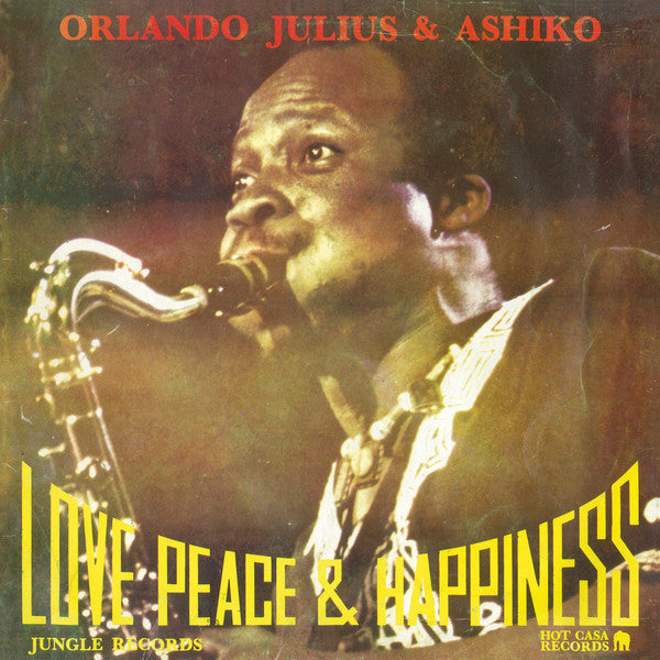 Orlando Julius & The Ashiko – Love, Peace & Happiness (Vinyle neuf/New LP)