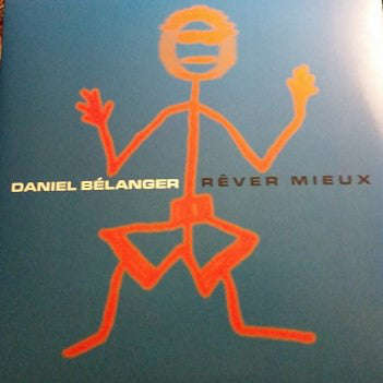 Daniel Bélanger ‎– Rêver Mieux (Vinyle neuf/New LP)