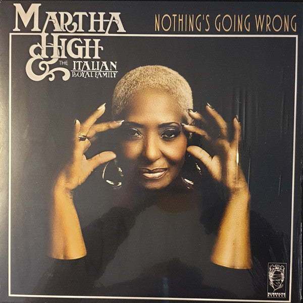 Martha High & The Italian Royal Family ‎– Nothing's Going Wrong (Vinyle neuf/New LP)