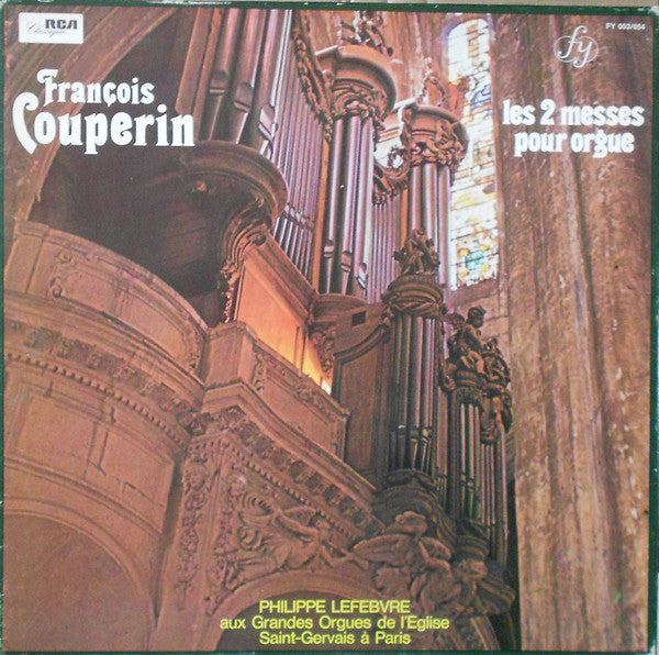 François Couperin, Philippe Lefebvre ‎– Aux Grandes Orgues De L'Église Saint-Gervais À Paris - Les 2 Messes Pour Orgue (Vinyle usagé / Used LP)