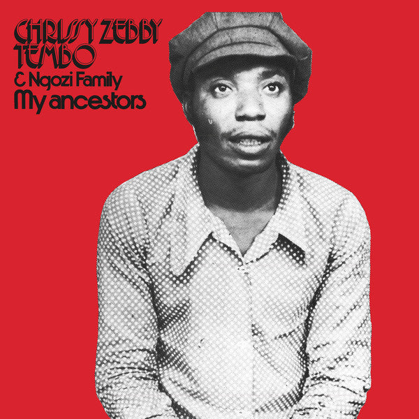 Chrissy Zebby Tembo & Ngozi Family – My Ancestors (Vinyle neuf/New LP)