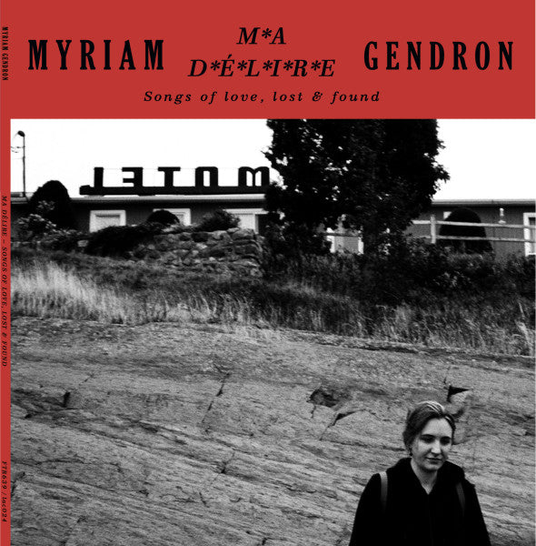 Myriam Gendron – Ma Délire - Songs Of Love, Lost & Found (Vinyle neuf/New LP)