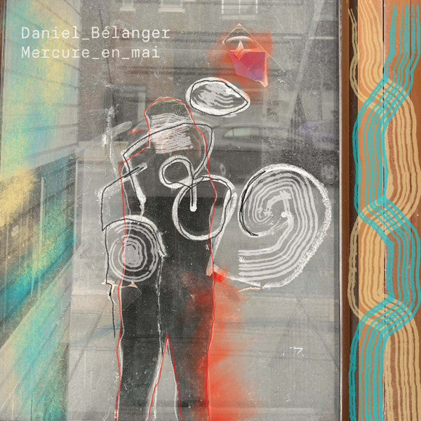 Daniel Bélanger – Mercure En Mai (Vinyle neuf/New LP)