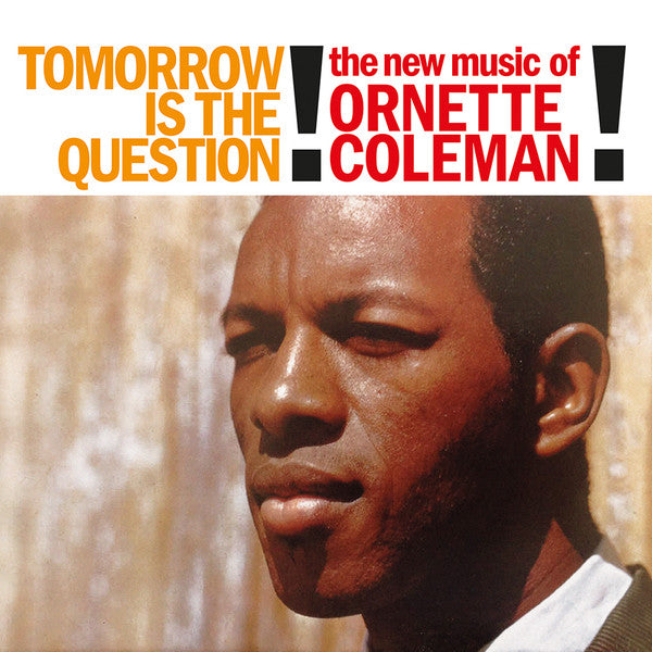 Ornette Coleman – Tomorrow Is The Question!  (Vinyle neuf/New LP)