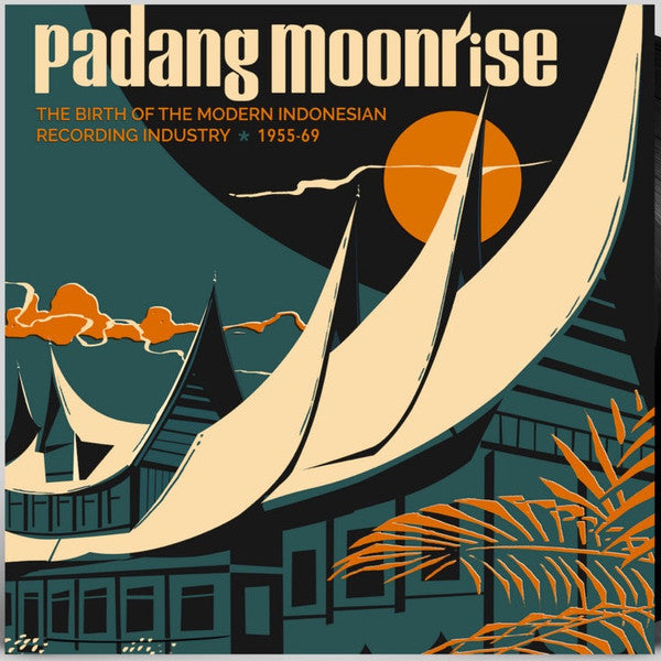 Various – Padang Moonrise (The Birth Of The Modern Indonesian Recording Industry ⋆ 1955-69) (Vinyle neuf/New LP)
