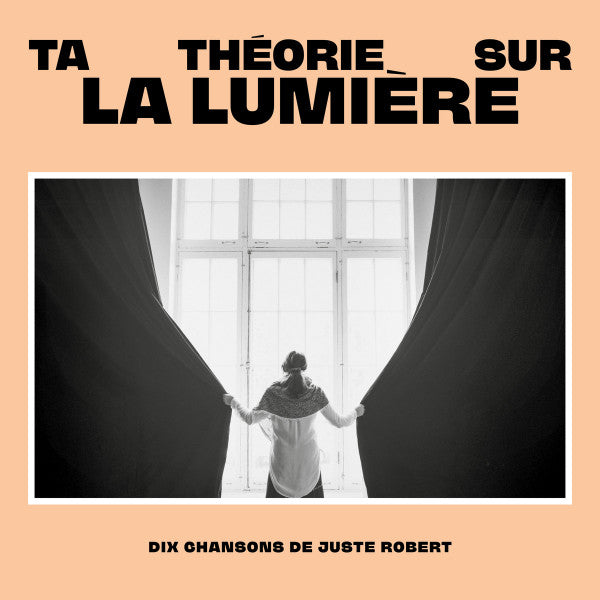 Juste Robert – Ta Théorie Sur la Lumière (Vinyle neuf/New LP)