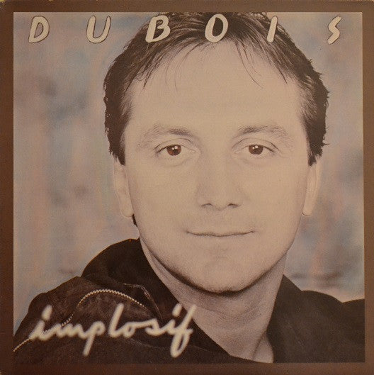 Claude Dubois – Implosif (Vinyle usagé / Used LP)