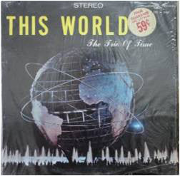The Trio Of Time ‎– This World (sealed) (Vinyle usagé / Used LP)