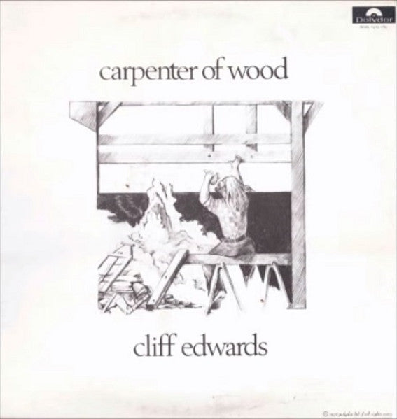 Cliff Edwards – Carpenter Of Wood (Scellé/ Sealed) (Vinyle usagé / Used LP)