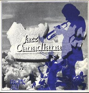 Pacific Salt – Jazz Canadiana  (Vinyle usagé / Used LP)