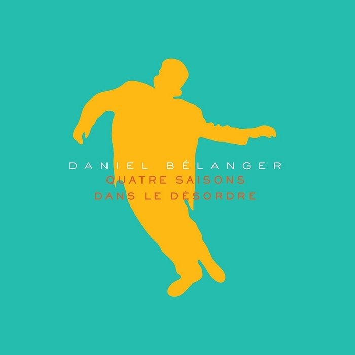 Daniel Bélanger ‎– Quatre Saisons Dans Le Désordre (version 2023) (Vinyle neuf/New LP)